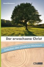 DER ERWACHSENE CHRIST DER ERWACHSENE CHRIST
