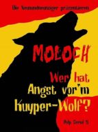MOLOCH - WER HAT ANGST VOR'M KUYPER-WOLF? MOLOCH - WER HAT ANGST VOR'M KUYPER-WOLF?