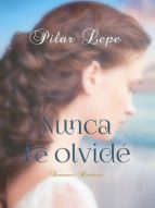 NUNCA TE OLVIDÉ NUNCA TE OLVIDÉ