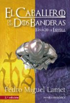 EL CABALLERO DE LAS DOS BANDERAS EL CABALLERO DE LAS DOS BANDERAS