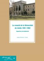 LA CREACIÓ DE LA UNIVERSITAT DE LLEIDA 1991-1992: ASPECTES JURIDICOLABORALS. LA CREACIÓ DE LA UNIVERSITAT DE LLEIDA 1991-1992: ASPECTES JURIDICOLABORALS.
