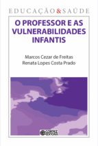 O PROFESSOR E AS VULNERABILIDADES INFANTIS O PROFESSOR E AS VULNERABILIDADES INFANTIS