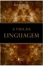 A VIDA DA LINGUAGEM A VIDA DA LINGUAGEM