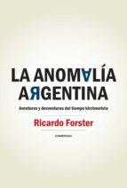 LA ANOMALÍA ARGENTINA LA ANOMALÍA ARGENTINA