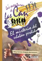 LAS AVENTURAS DE LAS CAN Y SUS AMIGOS. EL MISTERIO DEL ESLABÓN PERDIDO LAS AVENTURAS DE LAS CAN Y SUS AMIGOS. EL MISTERIO DEL ESLABÓN PERDIDO