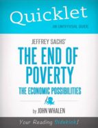 QUICKLET ON JEFFREY SACHS' THE END OF POVERTY (CLIFFNOTES-LIKE SUMMARY) QUICKLET ON JEFFREY SACHS' THE END OF POVERTY (CLIFFNOTES-LIKE SUMMARY)