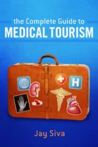 THE COMPLETE GUIDE TO MEDICAL TOURISM THE COMPLETE GUIDE TO MEDICAL TOURISM