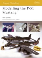MODELLING THE P-51 MUSTANG MODELLING THE P-51 MUSTANG