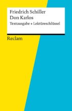 Textausgabe + Lektüreschlüssel. Friedrich Schiller: Don Karlos