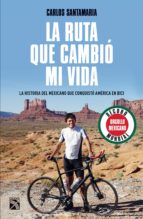 LA RUTA QUE CAMBIÓ MI VIDA LA RUTA QUE CAMBIÓ MI VIDA