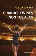 CUANDO TUS PIES SON TUS ALAS CUANDO TUS PIES SON TUS ALAS