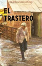 EL TRASTERO (PEQUEÑOS CLÁSICOS ILUSTRADOS) EL TRASTERO (PEQUEÑOS CLÁSICOS ILUSTRADOS)