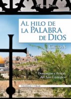 Al hilo de la palabra de Dios. Ciclo A