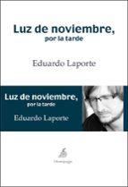 LUZ DE NOVIEMBRE, POR LA TARDE LUZ DE NOVIEMBRE, POR LA TARDE