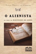 O ALIENISTA O ALIENISTA