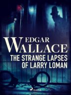The Strange Lapses of Larry Loman