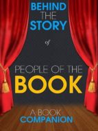 PEOPLE OF THE BOOK - BEHIND THE STORY (A BOOK COMPANION) PEOPLE OF THE BOOK - BEHIND THE STORY (A BOOK COMPANION)