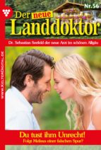 DER NEUE LANDDOKTOR 56 - ARZTROMAN DER NEUE LANDDOKTOR 56 - ARZTROMAN