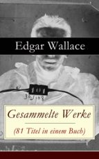 Gesammelte Werke (81 Titel in einem Buch) - Vollständige deutsche Ausgabe