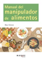 MANUAL DEL MANIPULADOR DE ALIMENTOS MANUAL DEL MANIPULADOR DE ALIMENTOS