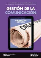 GESTION DE LA COMUNICACIÓN. UN ENFOQUE INTEGRAL