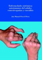 ENFERMEDADES SISTÉMICAS AUTOINMUNES DEL ADULTO: CONECTIVOPATÍAS Y VASCULITIS. ENFERMEDADES SISTÉMICAS AUTOINMUNES DEL ADULTO: CONECTIVOPATÍAS Y VASCULITIS.