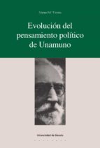 EVOLUCIÓN DEL PENSAMIENTO POLÍTICO DE UNAMUNO EVOLUCIÓN DEL PENSAMIENTO POLÍTICO DE UNAMUNO