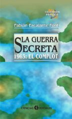 LA GUERRA SECRETA. 1963: EL COMPLOT LA GUERRA SECRETA. 1963: EL COMPLOT