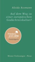 AUF DEM WEG ZU EINER EUROPÄISCHEN GEDÄCHTNISKULTUR AUF DEM WEG ZU EINER EUROPÄISCHEN GEDÄCHTNISKULTUR