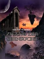 ZWANG DER SEHNSUCHT ZWANG DER SEHNSUCHT