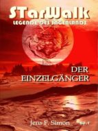 DER EINZELGÄNGER (STARWALK LEGENDE DES SAGENLANDS 1) DER EINZELGÄNGER (STARWALK LEGENDE DES SAGENLANDS 1)