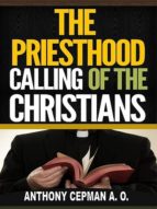 THE PRIESTHOOD CALLING OF THE CHRISTIANS THE PRIESTHOOD CALLING OF THE CHRISTIANS