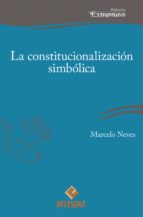 LA CONSTITUCIONALIZACIÓN SIMBÓLICA LA CONSTITUCIONALIZACIÓN SIMBÓLICA