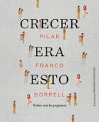 CRECER ERA ESTO CRECER ERA ESTO