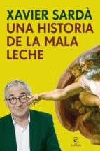 UNA HISTORIA DE LA MALA LECHE UNA HISTORIA DE LA MALA LECHE