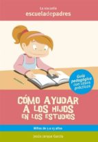 CÓMO AYUDAR A LOS HIJOS EN LOS ESTUDIOS CÓMO AYUDAR A LOS HIJOS EN LOS ESTUDIOS