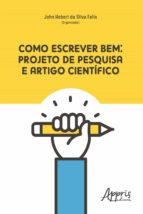 COMO ESCREVER BEM: PROJETO DE PESQUISA E ARTIGO CIENTÍFICO COMO ESCREVER BEM: PROJETO DE PESQUISA E ARTIGO CIENTÍFICO