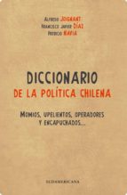 DICCIONARIO DE LA POLITICA CHILENA DICCIONARIO DE LA POLITICA CHILENA