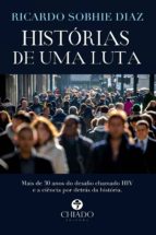 HISTÓRIAS DE UMA LUTA HISTÓRIAS DE UMA LUTA