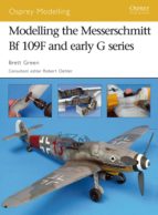 MODELLING THE MESSERSCHMITT BF 109F AND EARLY G SERIES MODELLING THE MESSERSCHMITT BF 109F AND EARLY G SERIES
