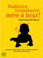 DIABLOTIN, TINTAMARRE, MÈRE À BOUT ! DIABLOTIN, TINTAMARRE, MÈRE À BOUT !