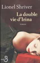 LA DOUBLE VIE D'IRINA LA DOUBLE VIE D'IRINA