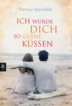 ICH WÜRDE DICH SO GERNE KÜSSEN ICH WÜRDE DICH SO GERNE KÜSSEN