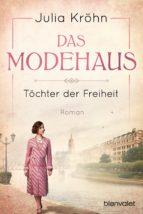 DAS MODEHAUS - TÖCHTER DER FREIHEIT DAS MODEHAUS - TÖCHTER DER FREIHEIT