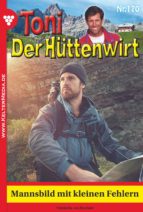TONI DER HÜTTENWIRT 170 - HEIMATROMAN TONI DER HÜTTENWIRT 170 - HEIMATROMAN