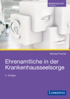 EHRENAMTLICHE IN DER KRANKENHAUSSEELSORGE EHRENAMTLICHE IN DER KRANKENHAUSSEELSORGE