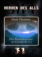 DER RAUMKREUZER ACHAMUR I (HEROEN DES ALLS) DER RAUMKREUZER ACHAMUR I (HEROEN DES ALLS)