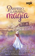 PREFIERO LLAMARLO MAGIA PREFIERO LLAMARLO MAGIA