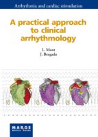 A PRACTICAL APPROACH TO CLINICAL ARRHYTHMOLOGY A PRACTICAL APPROACH TO CLINICAL ARRHYTHMOLOGY