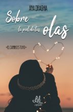 SOBRE LA PIEL DE LAS OLAS SOBRE LA PIEL DE LAS OLAS